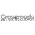 Crossroads 2019 - Jazz e altro in Emilia-Romagna - 28 febbraio -  7 giugno